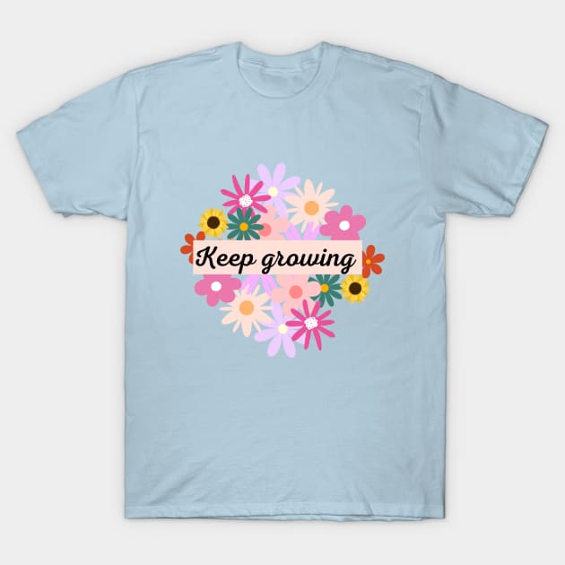 Keep Growing T-Shirt by adrianasalinar